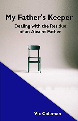 9780578516080: My Father's Keeper: Dealing With the Residue of an Absent Father