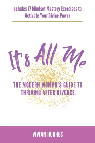 Imagen de archivo de It's All Me: The Modern Womans Guide to Thriving After Divorce a la venta por BuenaWave