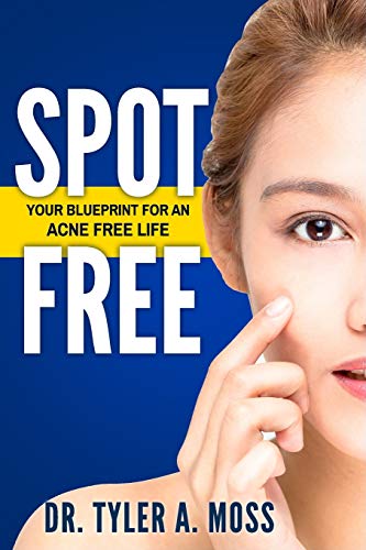 Beispielbild fr Spot Free: Your Blueprint for an Acne Free Life zum Verkauf von ThriftBooks-Dallas