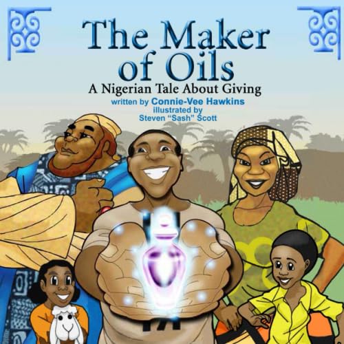 Beispielbild fr The Maker of Oils: A Nigerian Tale About Giving (Bedtimes Story Fiction Children's Picture Book) zum Verkauf von GF Books, Inc.