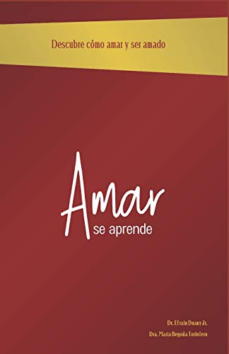 Stock image for Amar se Aprende: Descubre c?mo amar y ser amado (Spanish Edition) for sale by SecondSale