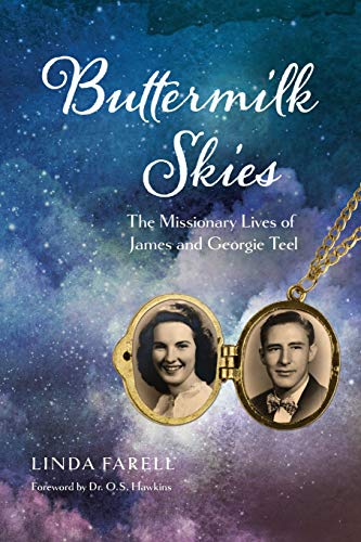 Beispielbild fr Buttermilk Skies: The Missionary Lives of James and Georgie Teel zum Verkauf von BooksRun