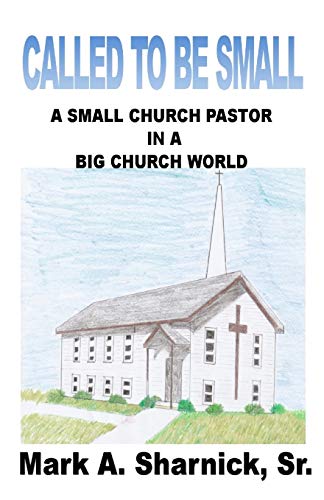 Imagen de archivo de Called to be Small: A Small Church Pastor in a Big Church World a la venta por Chiron Media
