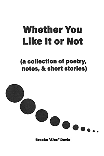 9780578527949: Whether You Like It or Not: A Collection of Poetry, Notes, and Short Stories