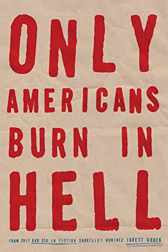 Stock image for Only Americans Burn in Hell for sale by HPB Inc.