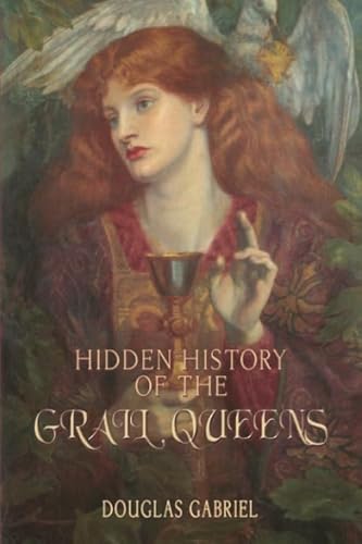 Beispielbild fr Hidden History of the Grail Queens zum Verkauf von GF Books, Inc.