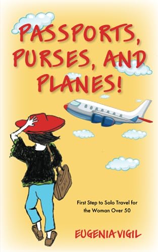 Beispielbild fr Passports, Purses, and Planes!: First Step to Solo Travel for the Woman Over 50 zum Verkauf von ThriftBooks-Dallas