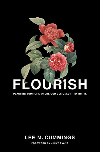 Stock image for FLOURISH: Planting Your Life Where God Designed it to Thrive for sale by ThriftBooks-Dallas