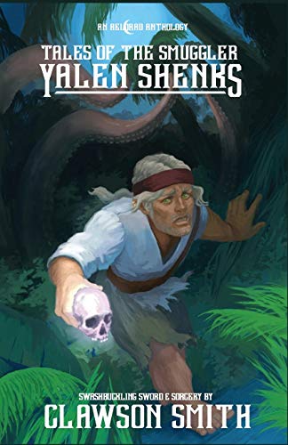 Stock image for Tales of The Smuggler Yalen Shenks: An Aelorad Anthology for sale by Lucky's Textbooks