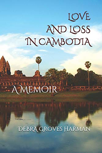 Stock image for Love and Loss in Cambodia: a memoir for sale by ThriftBooks-Dallas