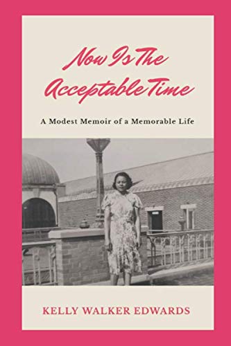 Stock image for Now Is the Acceptable Time : A Modest Memoir of a Memorable Life for sale by Better World Books