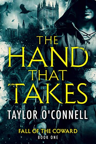 Beispielbild fr The Hand That Takes: Fall of the Coward, Book One zum Verkauf von Decluttr