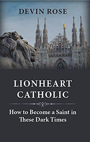 Beispielbild fr Lionheart Catholic zum Verkauf von Better World Books