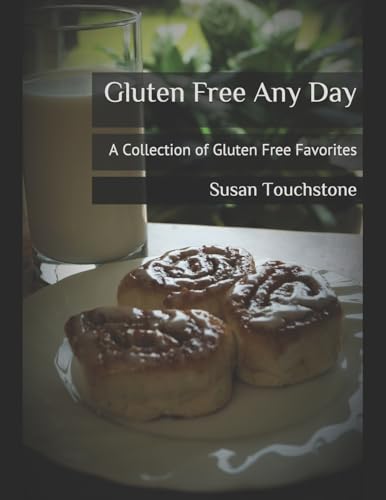 Stock image for Gluten Free Any Day: A Collection of Gluten Free Favorites for sale by California Books