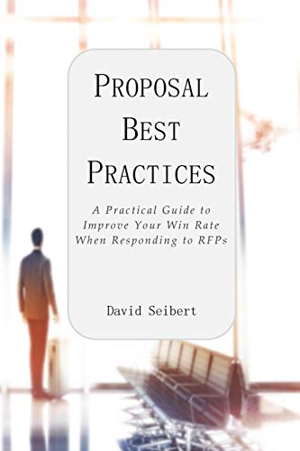 

Proposal Best Practices: A Practical Guide to Improve Your Win Rate When Responding to RFPs (Paperback or Softback)