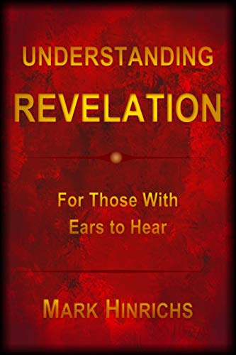 Imagen de archivo de Understanding Revelation: For Those With Ears To Hear a la venta por WorldofBooks