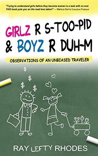 Stock image for Girls R S-Too-Pid & Boyz R Duh-M: Observations of an Unbiased Traveler for sale by SecondSale