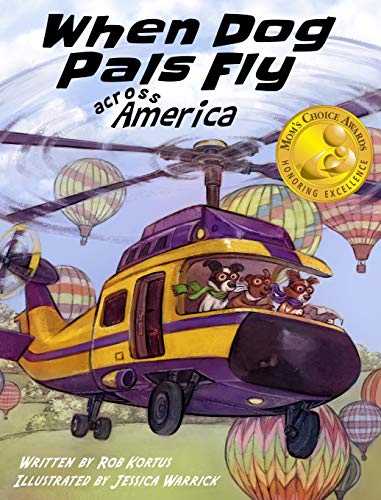Stock image for When Dog Pals Fly Across America (Mom's Choice Award Winner) for sale by Books From California
