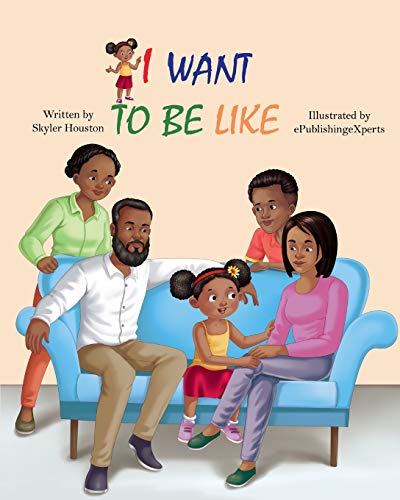 Stock image for I Want to be Like: A Story of Family Love for sale by Books From California