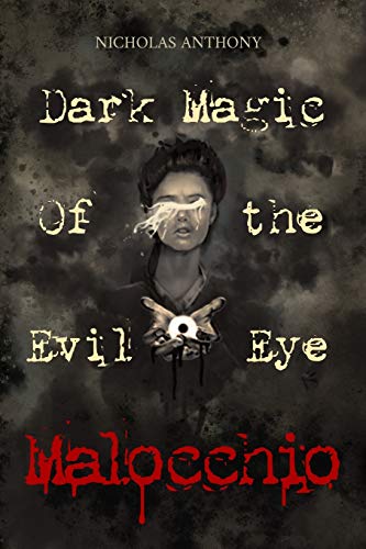 Stock image for Malocchio: Dark Magic of the Evil Eye for sale by Lucky's Textbooks