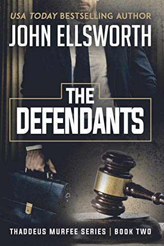 Stock image for The Defendants: Thaddeus Murfee Legal Thriller Series Book Two for sale by HPB Inc.