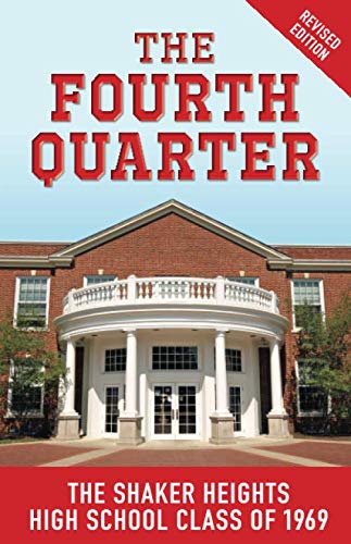 Imagen de archivo de The Fourth Quarter: The Shaker Heights High School Class of 1969 a la venta por Visible Voice Books