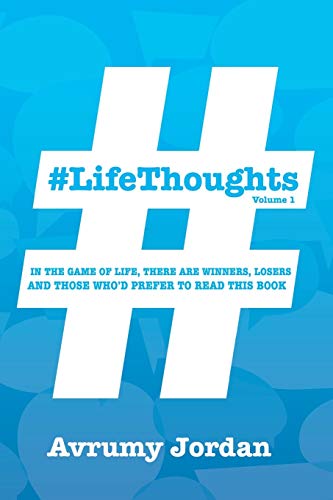 Imagen de archivo de #LifeThoughts: In The Game of Life There Are Winners, Losers & Those Who'd Prefer To Read This Book a la venta por GF Books, Inc.