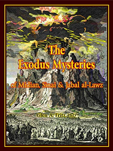 Stock image for The Exodus Mysteries of Midian, Sinai Jabal al-Lawz for sale by Front Cover Books