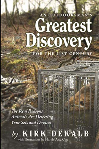 Stock image for AN OUTDOORSMAN'S GREATEST DISCOVERY FOR THE 21ST CENTURY: The Real Reasons Animals Are Detecting Your Sets and Devices for sale by GF Books, Inc.