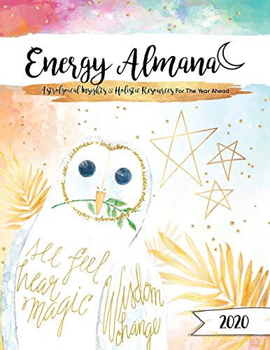 Stock image for The 2020 Energy Almanac: Astrological Insights Holistic Resources For The Year Ahead for sale by Goodwill of Colorado