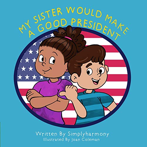 Stock image for My Sister Would Make A Good President