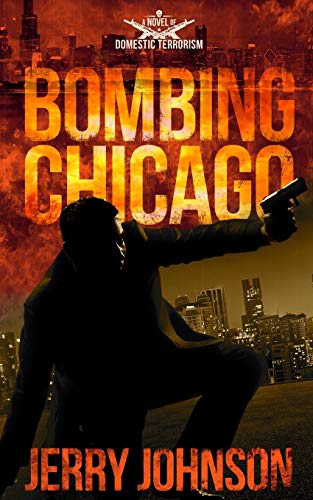 Imagen de archivo de BOMBING CHICAGO: A Novel of Domestic Terrorism (The Peterson Files) a la venta por SecondSale