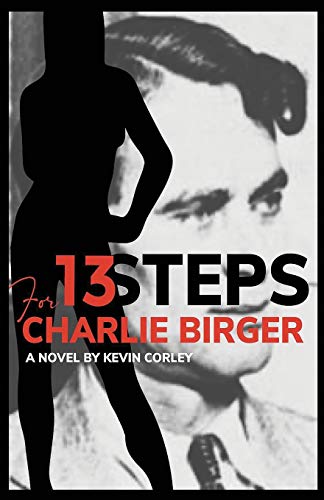 Stock image for 13 Steps for Charlie Birger for sale by Half Price Books Inc.