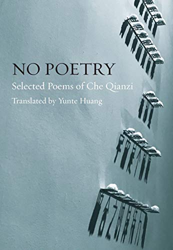 Stock image for No Poetry: Selected Poems of Che Qianzi for sale by Revaluation Books