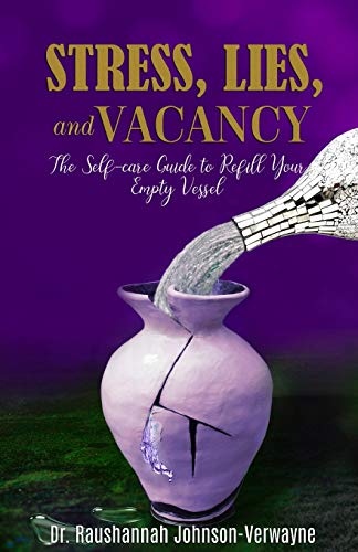 Beispielbild fr Stress, Lies, and Vacancy: The Self-care Guide to Refill Your Empty Vessel zum Verkauf von Wonder Book