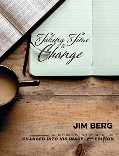 Imagen de archivo de Taking Time to Change: An Interactive Study Guide for Changed Into His Image, 2nd Edition a la venta por Books From California