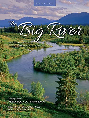 Imagen de archivo de Healing the Big River: Salmon Dreams and the Columbia River Treaty a la venta por ThriftBooks-Atlanta