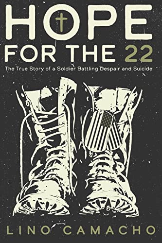 Stock image for Hope for the 22: The True Story of a Soldier Battling Despair and Suicide for sale by SecondSale