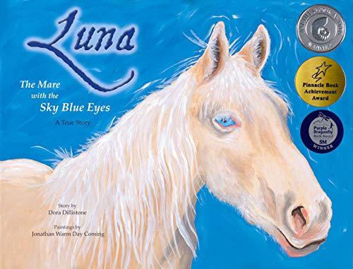 9780578580883: Luna, The Mare with the Sky Blue Eyes, A True Story Hardcover Dora Dillistone