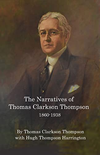Stock image for The Narratives of Thomas Clarkson Thompson 1860-1938 for sale by GF Books, Inc.
