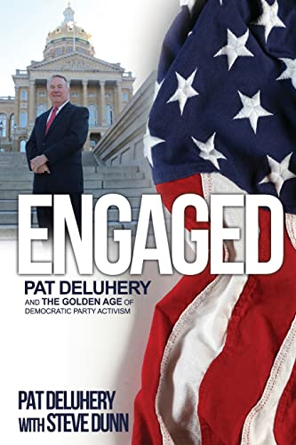 Stock image for Engaged: Pat Deluhery and the Golden Age of Democratic Party Activism for sale by Big River Books