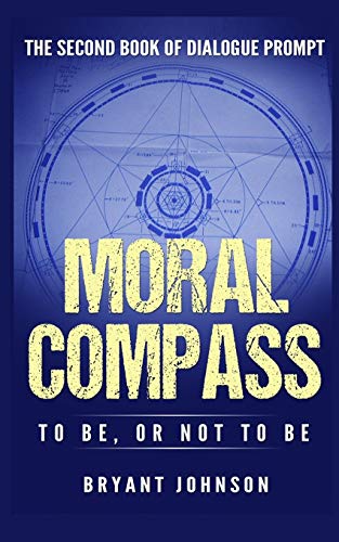 Stock image for Moral Compass to Be, or Not to Be for sale by Lucky's Textbooks