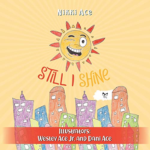 

Still I Shine: Designed to Empower Children to Persevere, Encourage a Growth Mindset, and Embrace the Power of Endurance (paperback or Softback)