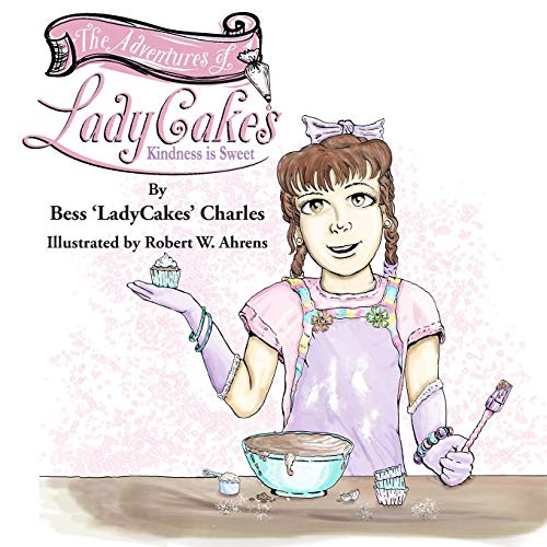 Stock image for The Adventures of LadyCakes: Kindness is Sweet for sale by SecondSale