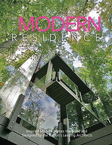 Beispielbild fr The Modern Residence: Inspired Modern Homes Imagined and Designed by the Nation's Leading Architects zum Verkauf von BooksRun