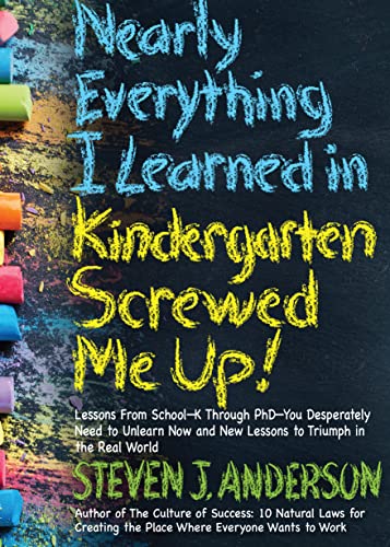 Stock image for Nearly Everything I Learned in Kindergarten Screwed Me Up! for sale by -OnTimeBooks-