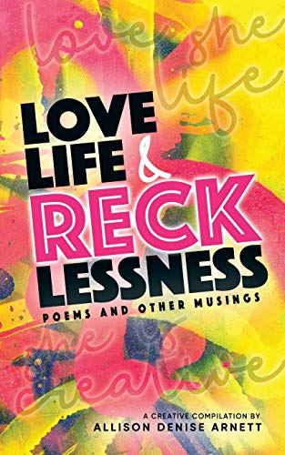 Imagen de archivo de Love, Life, & Recklessness: Poems and Other Musings a la venta por Lucky's Textbooks