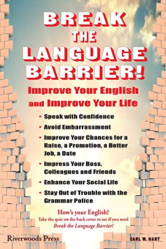 Stock image for Break the Language Barrier! : Improve Your English and Improve Your Life for sale by Better World Books: West