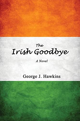 Stock image for The Irish Goodbye for sale by Bulk Book Warehouse