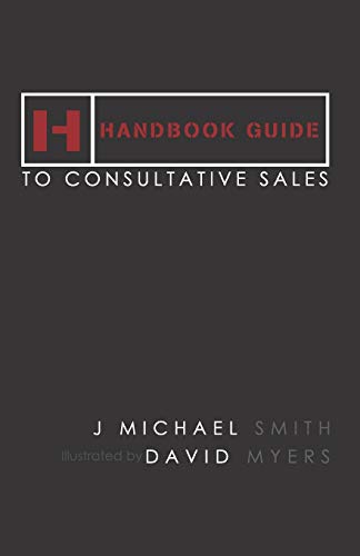 Stock image for Handbook Guide to Consultative Sales for sale by GF Books, Inc.